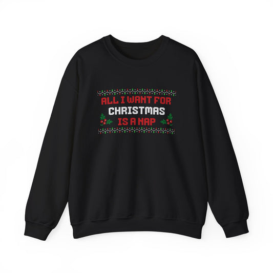 All I Want for Christmas Is a Nap Ugly Christmas Crewneck Printify